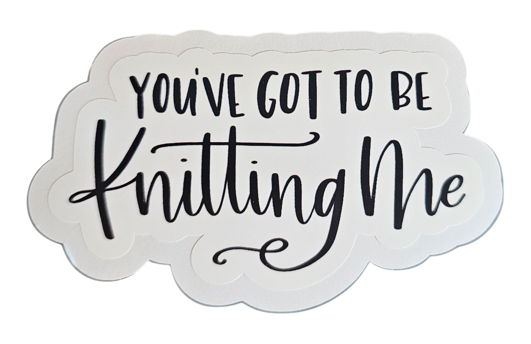 You've Got to be Knitting Me - Chaos Sticker