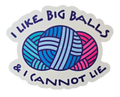 I Like Big Balls... - Chaos Sticker