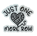 Just One More Row - Chaos Sticker